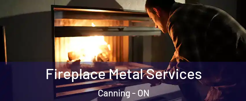 Fireplace Metal Services Canning - ON