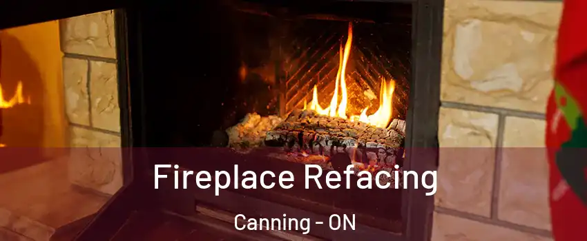Fireplace Refacing Canning - ON