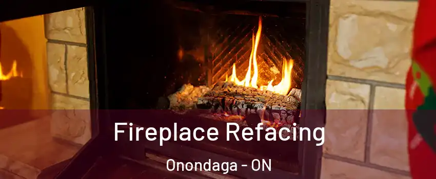 Fireplace Refacing Onondaga - ON
