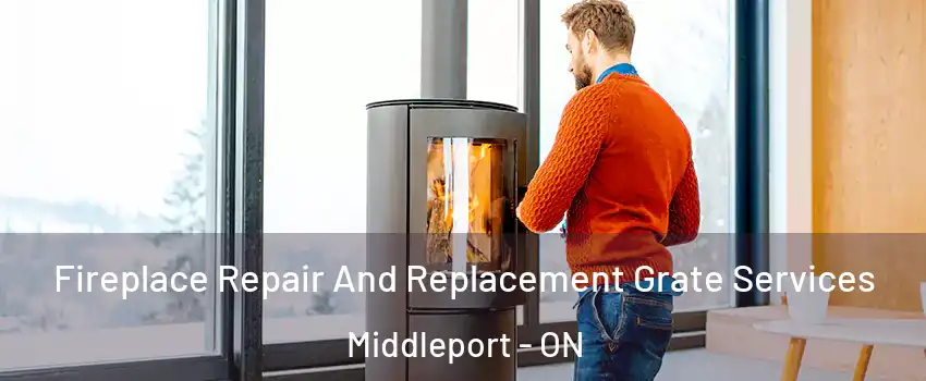  Fireplace Repair And Replacement Grate Services Middleport - ON