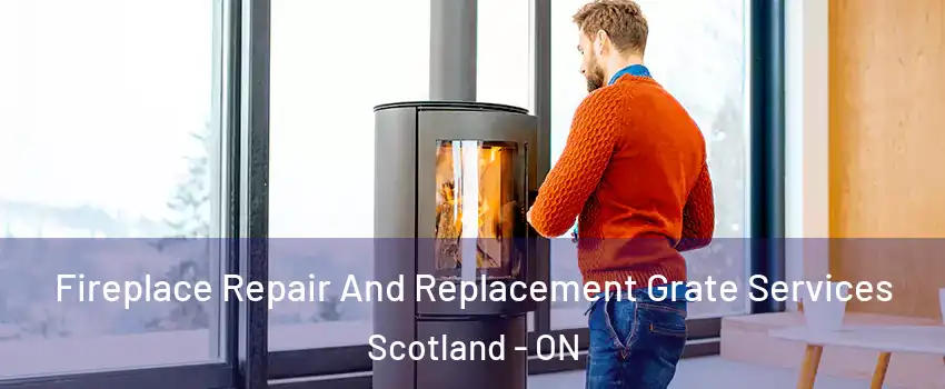  Fireplace Repair And Replacement Grate Services Scotland - ON