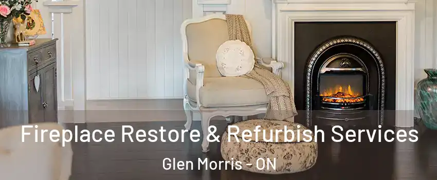 Fireplace Restore & Refurbish Services Glen Morris - ON