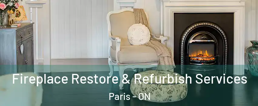  Fireplace Restore & Refurbish Services Paris - ON