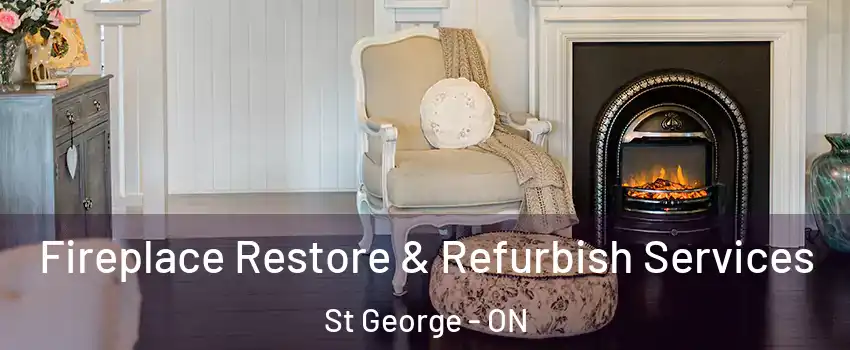  Fireplace Restore & Refurbish Services St George - ON