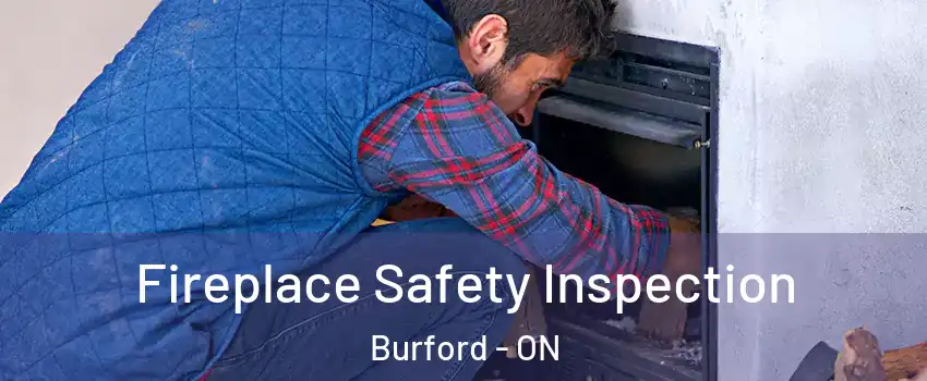  Fireplace Safety Inspection Burford - ON