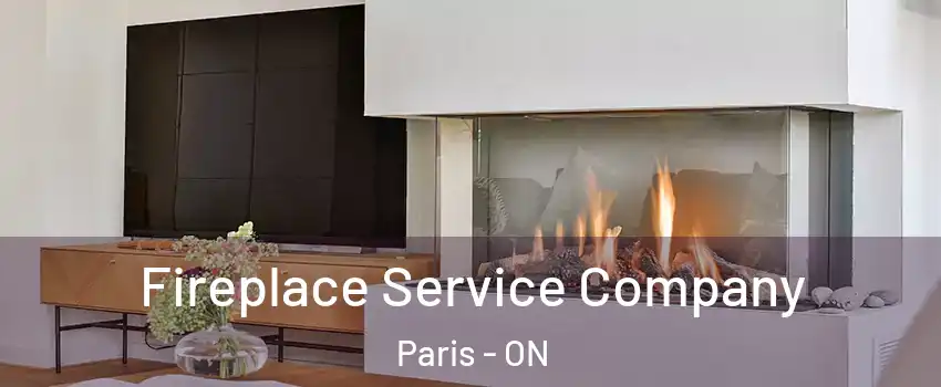  Fireplace Service Company Paris - ON