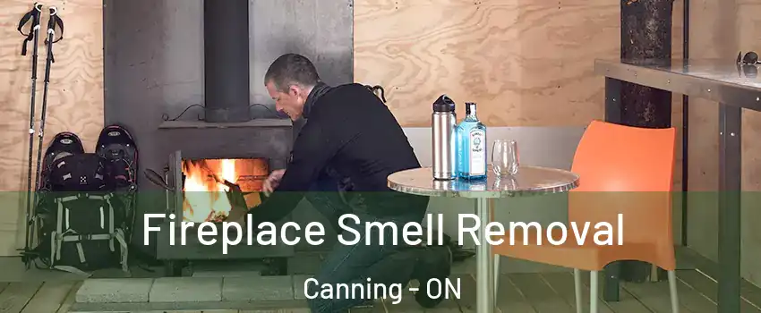 Fireplace Smell Removal Canning - ON