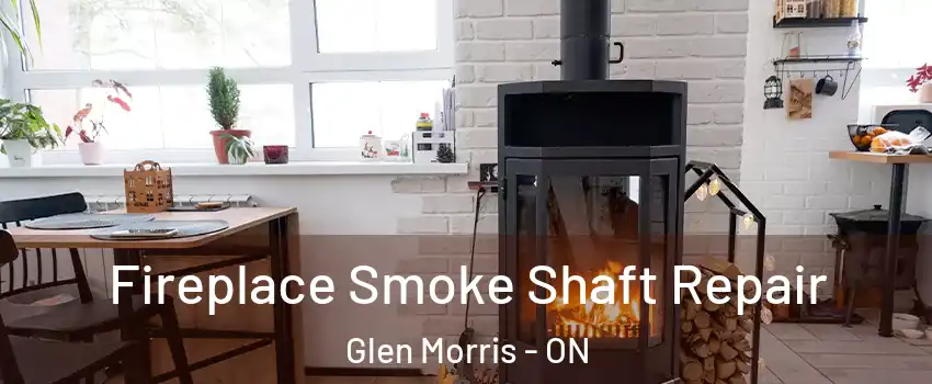  Fireplace Smoke Shaft Repair Glen Morris - ON