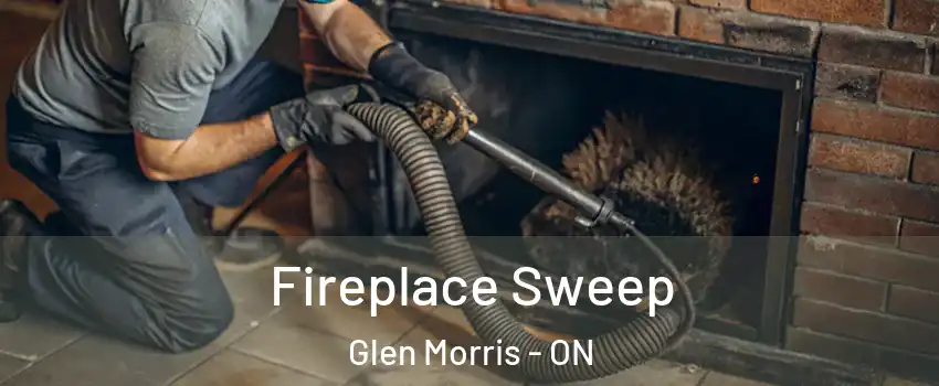 Fireplace Sweep Glen Morris - ON