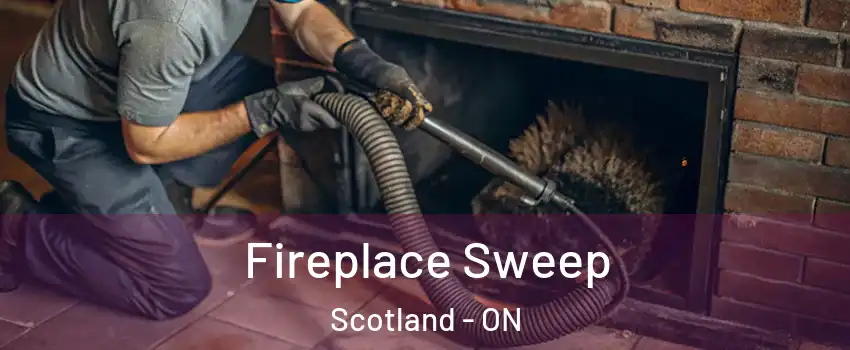 Fireplace Sweep Scotland - ON