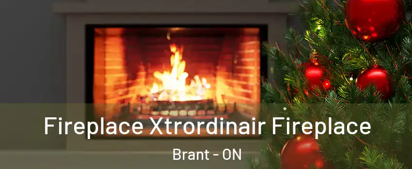  Fireplace Xtrordinair Fireplace Brant - ON