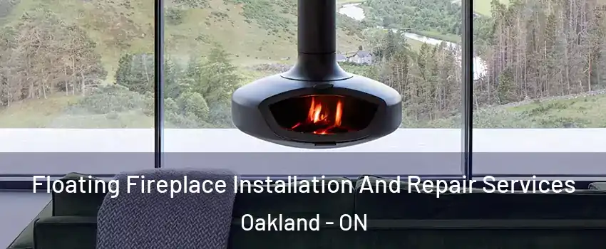  Floating Fireplace Installation And Repair Services Oakland - ON