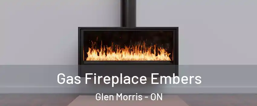 Gas Fireplace Embers Glen Morris - ON