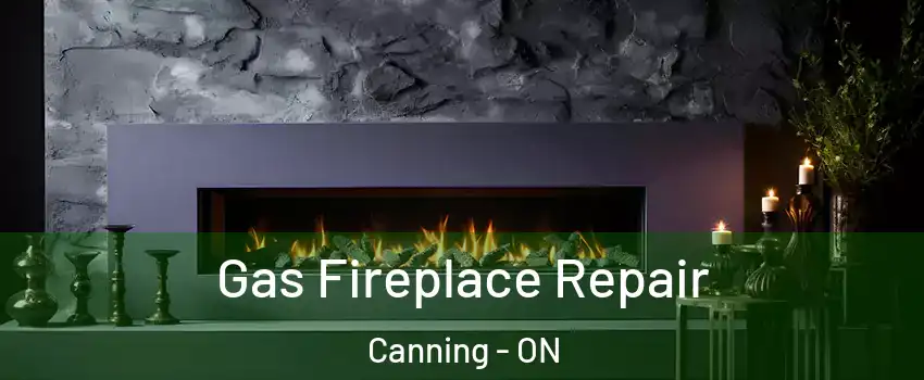 Gas Fireplace Repair Canning - ON