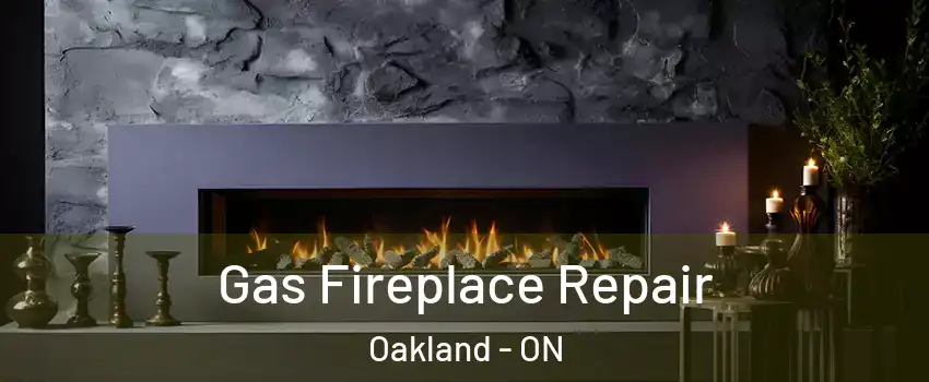  Gas Fireplace Repair Oakland - ON