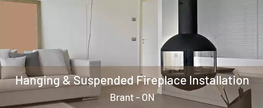  Hanging & Suspended Fireplace Installation Brant - ON