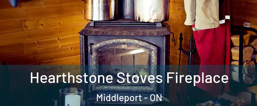  Hearthstone Stoves Fireplace Middleport - ON