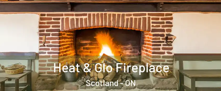  Heat & Glo Fireplace Scotland - ON