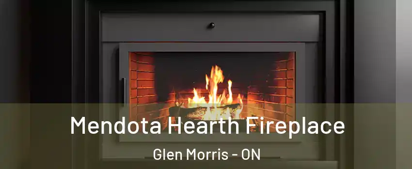 Mendota Hearth Fireplace Glen Morris - ON