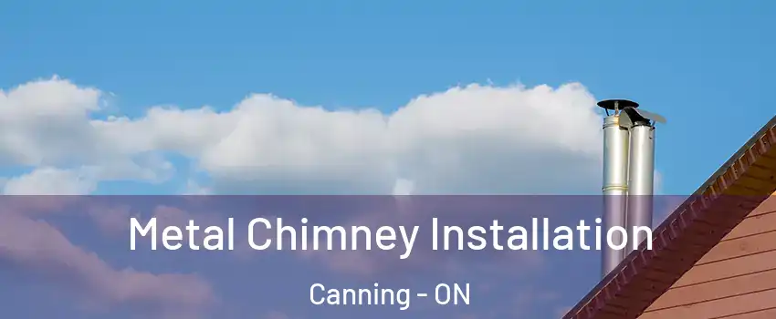  Metal Chimney Installation Canning - ON