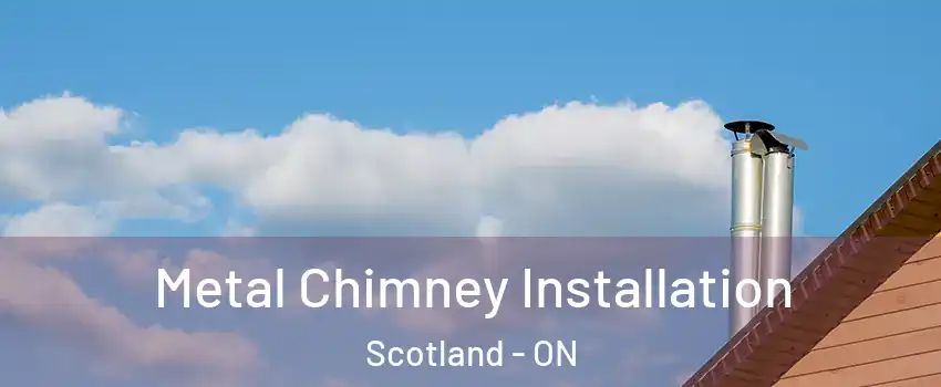 Metal Chimney Installation Scotland - ON