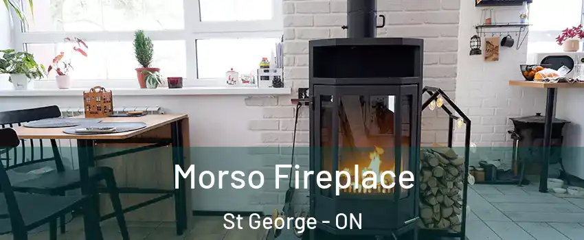  Morso Fireplace St George - ON