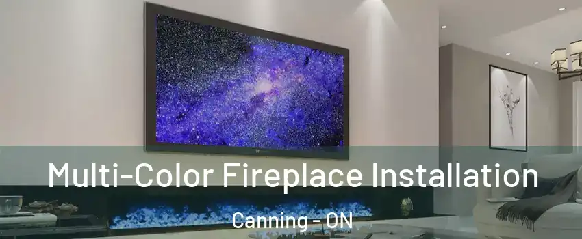  Multi-Color Fireplace Installation Canning - ON