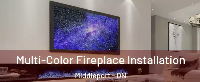 Multi-Color Fireplace Installation Middleport - ON