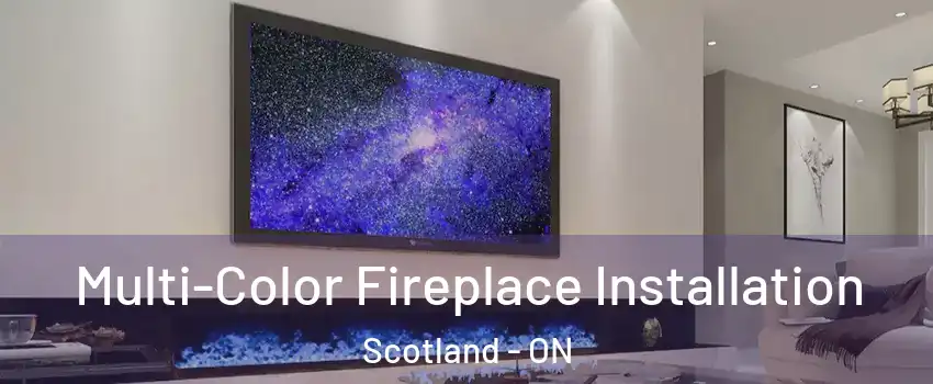  Multi-Color Fireplace Installation Scotland - ON