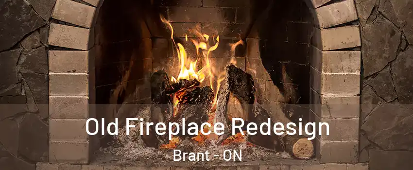  Old Fireplace Redesign Brant - ON