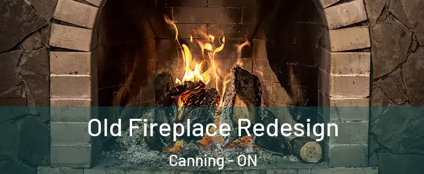  Old Fireplace Redesign Canning - ON