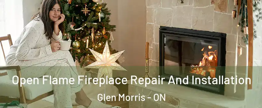 Open Flame Fireplace Repair And Installation Glen Morris - ON