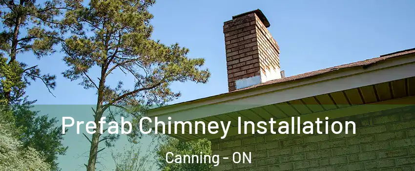  Prefab Chimney Installation Canning - ON