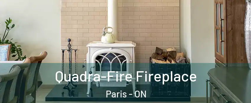  Quadra-Fire Fireplace Paris - ON