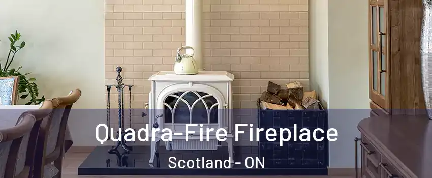  Quadra-Fire Fireplace Scotland - ON