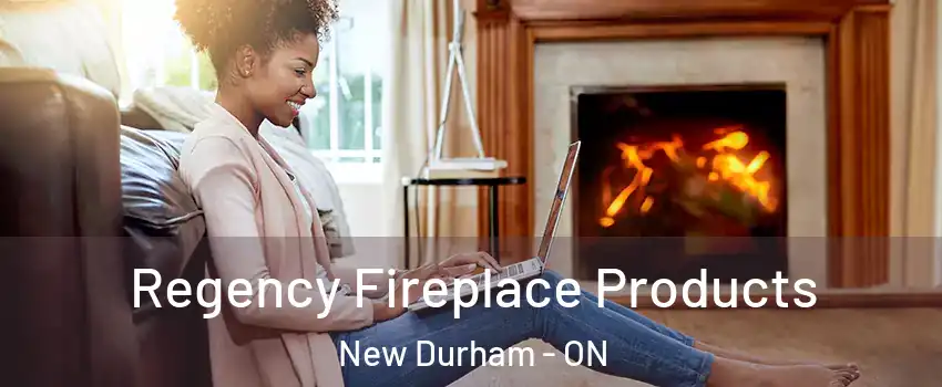  Regency Fireplace Products New Durham - ON