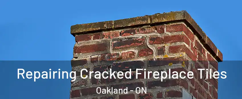 Repairing Cracked Fireplace Tiles Oakland - ON