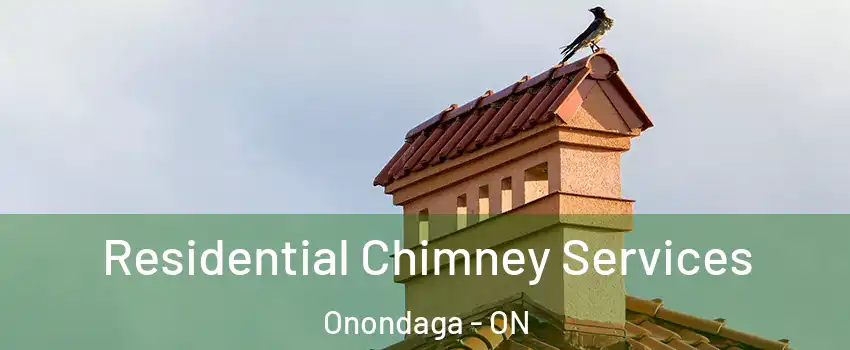  Residential Chimney Services Onondaga - ON