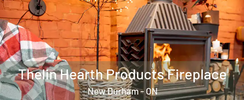  Thelin Hearth Products Fireplace New Durham - ON