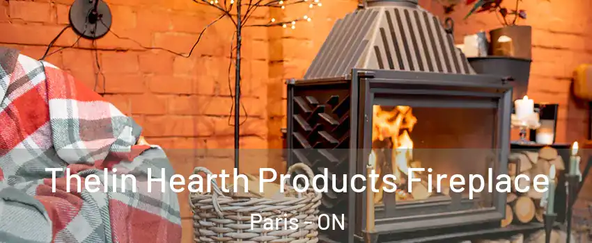 Thelin Hearth Products Fireplace Paris - ON