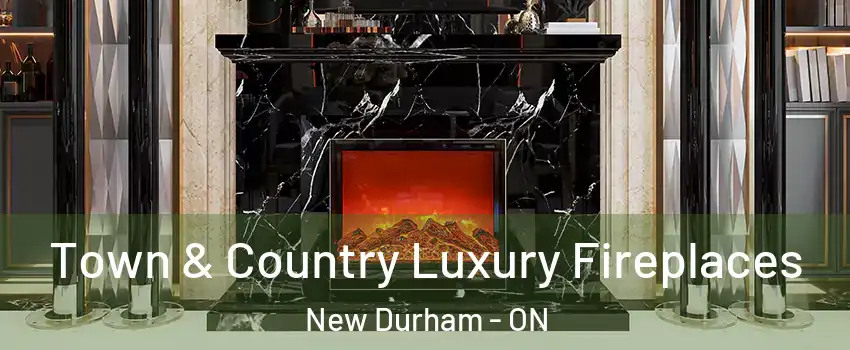  Town & Country Luxury Fireplaces New Durham - ON
