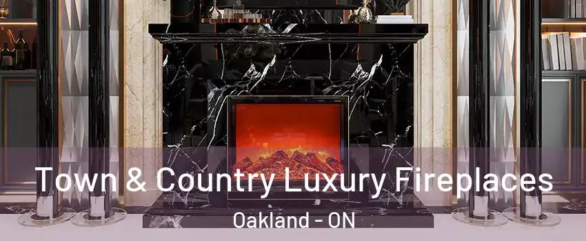  Town & Country Luxury Fireplaces Oakland - ON