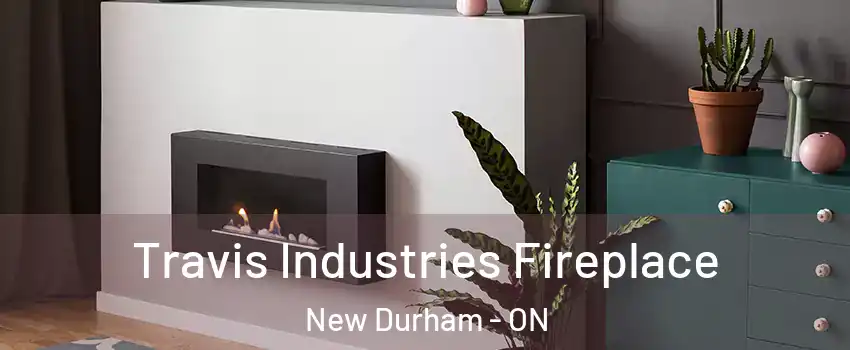  Travis Industries Fireplace New Durham - ON