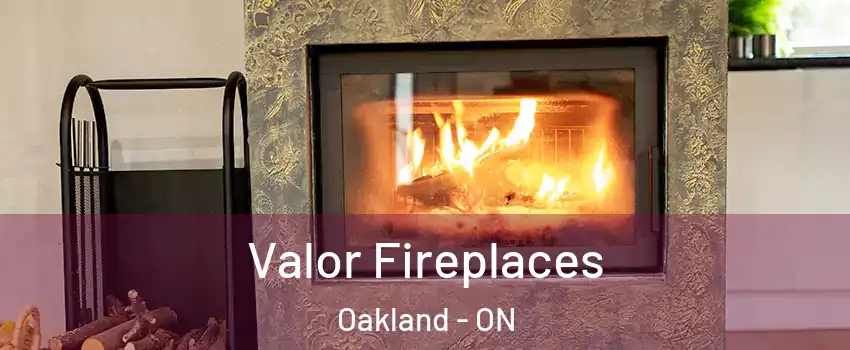 Valor Fireplaces Oakland - ON