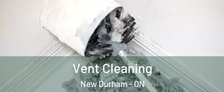  Vent Cleaning New Durham - ON