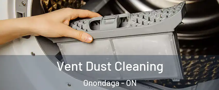  Vent Dust Cleaning Onondaga - ON