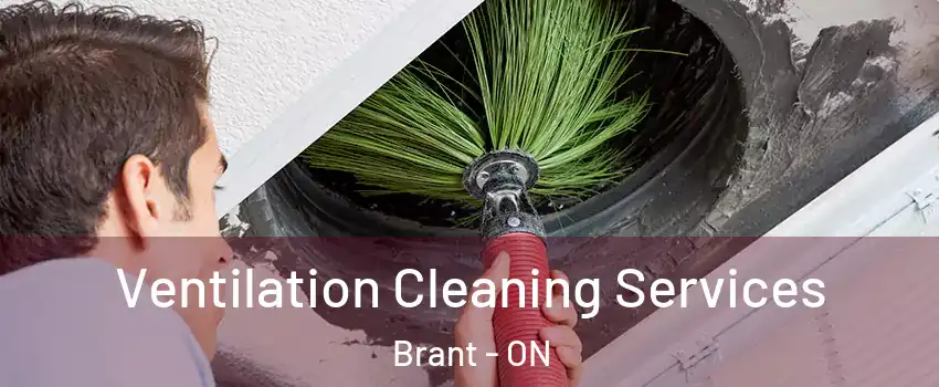  Ventilation Cleaning Services Brant - ON