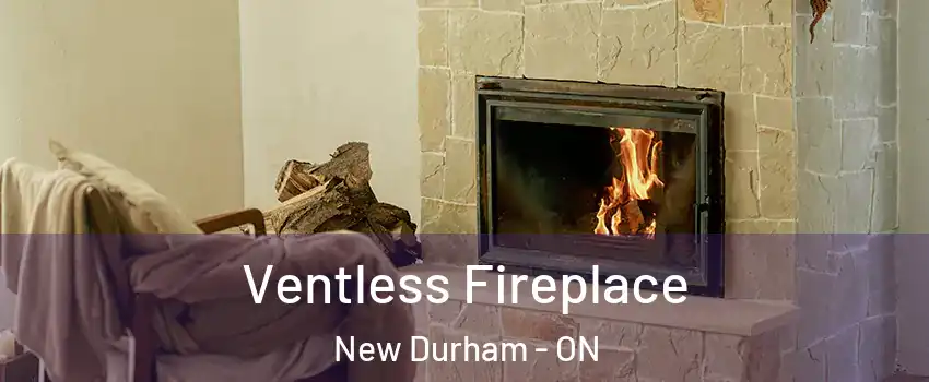 Ventless Fireplace New Durham - ON