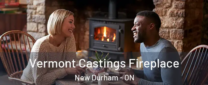  Vermont Castings Fireplace New Durham - ON