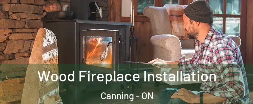  Wood Fireplace Installation Canning - ON